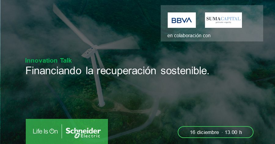 Innovation Talk de Schneider Electric, Financiando la Recuperación Sostenible