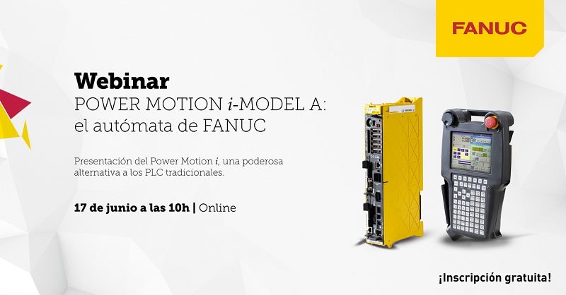 FANUC Iberia organiza webinar sobre POWER MOTION i-MODEL A: el autómata de FANUC