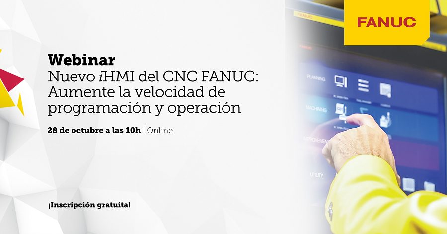 FANUC Iberia organiza webinar sobre el “Nuevo iHMI del CNC FANUC”